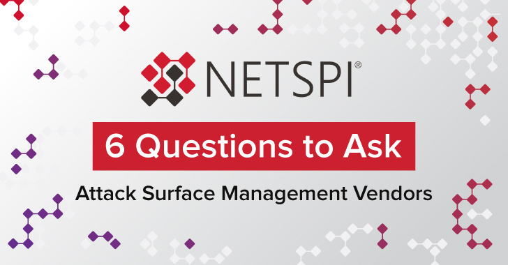 These 6 Questions Will Help You Choose the Best Attack Surface Management Platform info@thehackernews.com (The Hacker News)