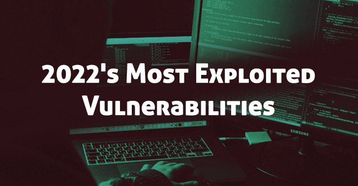Major Cybersecurity Agencies Collaborate to Unveil 2022’s Most Exploited Vulnerabilities info@thehackernews.com (The Hacker News)