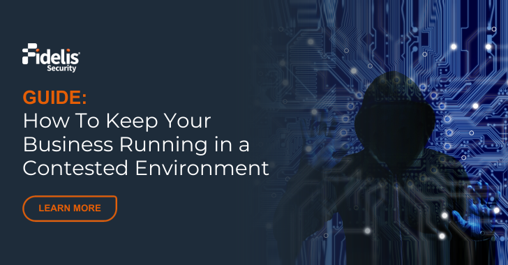 How to Keep Your Business Running in a Contested Environment info@thehackernews.com (The Hacker News)