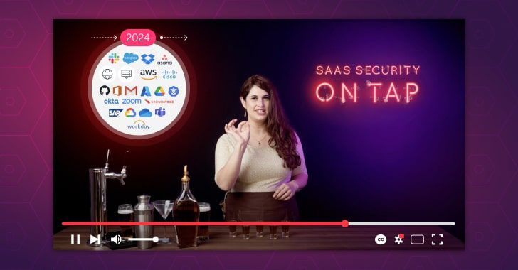 The Fast Evolution of SaaS Security from 2020 to 2024 (Told Through Video) info@thehackernews.com (The Hacker News)