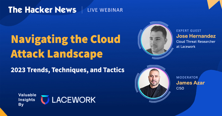 Discover 2023’s Cloud Security Strategies in Our Upcoming Webinar – Secure Your Spot info@thehackernews.com (The Hacker News)