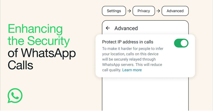 WhatsApp Introduces New Privacy Feature to Protect IP Address in Calls info@thehackernews.com (The Hacker News)