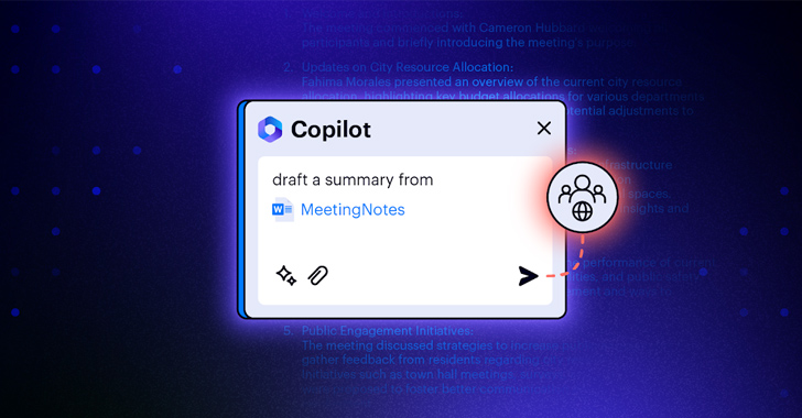 Generative AI Security: Preventing Microsoft Copilot Data Exposure info@thehackernews.com (The Hacker News)