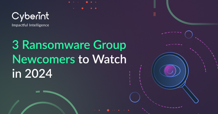 3 Ransomware Group Newcomers to Watch in 2024 info@thehackernews.com (The Hacker News)