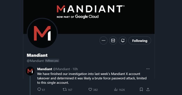 Mandiant’s X Account Was Hacked Using Brute-Force Attack info@thehackernews.com (The Hacker News)
