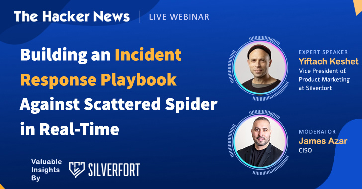 Learn How to Build an Incident Response Playbook Against Scattered Spider in Real-Time info@thehackernews.com (The Hacker News)