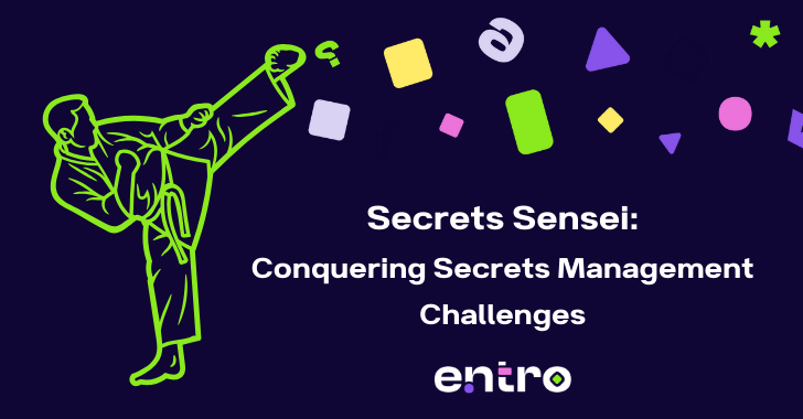 Secrets Sensei: Conquering Secrets Management Challenges info@thehackernews.com (The Hacker News)