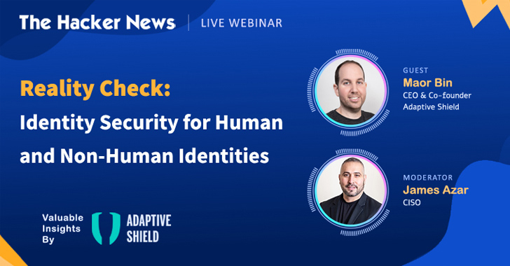 Join Our Webinar on Protecting Human and Non-Human Identities in SaaS Platforms info@thehackernews.com (The Hacker News)