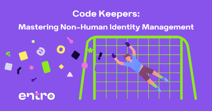Code Keepers: Mastering Non-Human Identity Management info@thehackernews.com (The Hacker News)