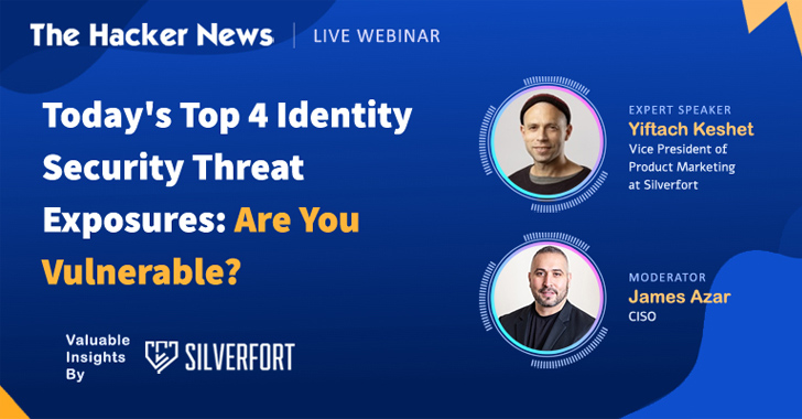 Webinar: Learn How to Stop Hackers from Exploiting Hidden Identity Weaknesses info@thehackernews.com (The Hacker News)