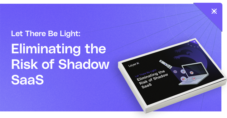 New Guide Explains How to Eliminate the Risk of Shadow SaaS and Protect Corporate Data info@thehackernews.com (The Hacker News)