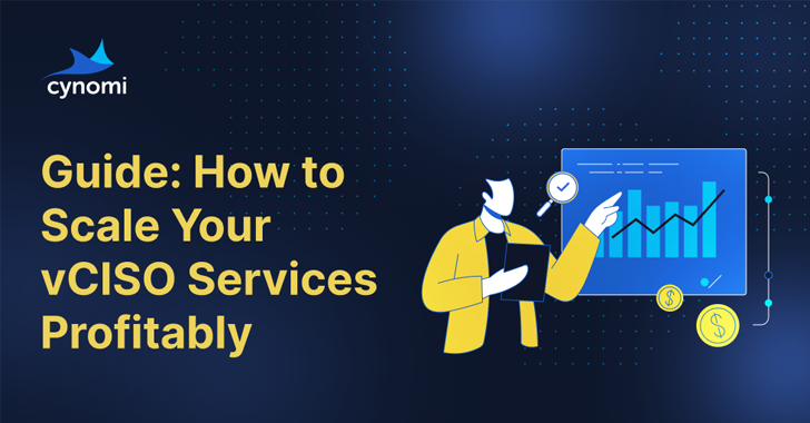 New Guide: How to Scale Your vCISO Services Profitably info@thehackernews.com (The Hacker News)