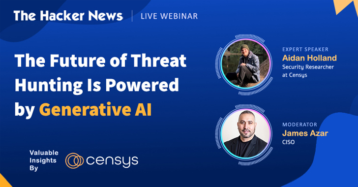 CensysGPT: AI-Powered Threat Hunting for Cybersecurity Pros (Webinar) info@thehackernews.com (The Hacker News)