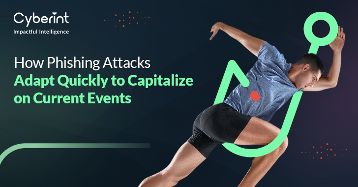 How Phishing Attacks Adapt Quickly to Capitalize on Current Events info@thehackernews.com (The Hacker News)