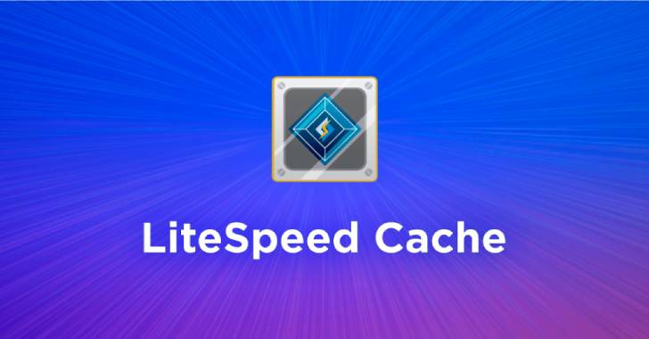 Critical Security Flaw Found in LiteSpeed Cache Plugin for WordPress info@thehackernews.com (The Hacker News)