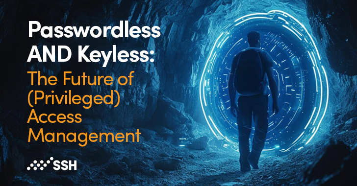 Passwordless AND Keyless: The Future of (Privileged) Access Management info@thehackernews.com (The Hacker News)