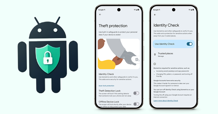 Android’s New Identity Check Feature Locks Device Settings Outside Trusted Locations info@thehackernews.com (The Hacker News)