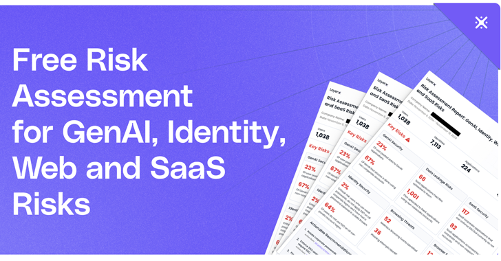 Discover Hidden Browsing Threats: Free Risk Assessment for GenAI, Identity, Web, and SaaS Risks info@thehackernews.com (The Hacker News)