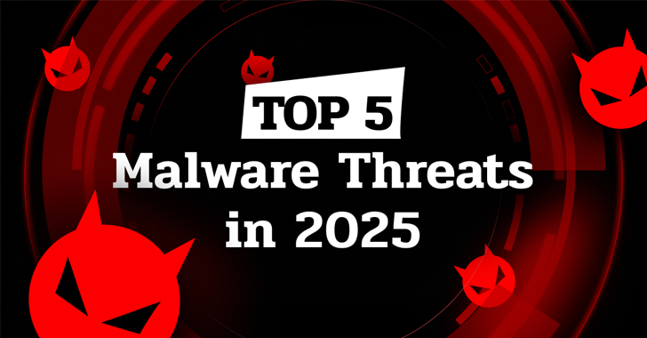 Top 5 Malware Threats to Prepare Against in 2025 info@thehackernews.com (The Hacker News)