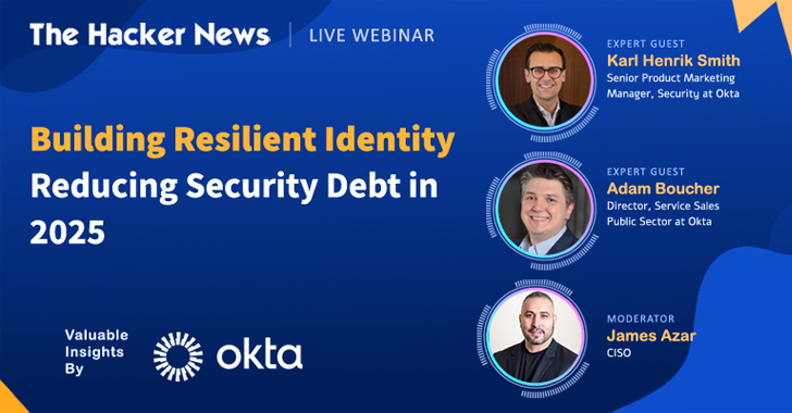 Webinar: Learn How to Identify High-Risk Identity Gaps and Slash Security Debt in 2025 info@thehackernews.com (The Hacker News)