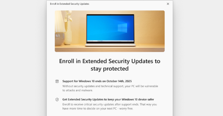 Microsoft Extends Windows 10 Security Updates for One Year with New Enrollment Options info@thehackernews.com (The Hacker News)