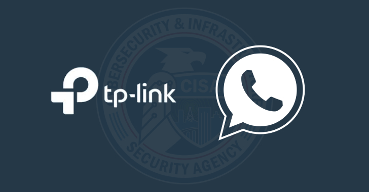 CISA Adds TP-Link and WhatsApp Flaws to KEV Catalog Amid Active Exploitation info@thehackernews.com (The Hacker News)