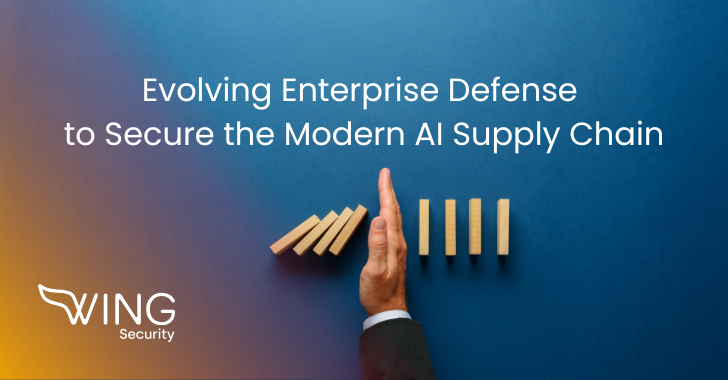 Evolving Enterprise Defense to Secure the Modern AI Supply Chain info@thehackernews.com (The Hacker News)