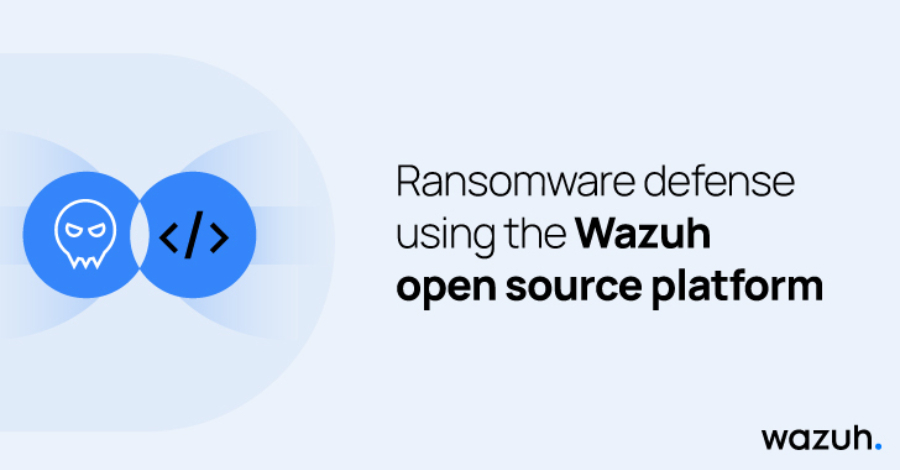 Ransomware Defense Using the Wazuh Open Source Platform info@thehackernews.com (The Hacker News)