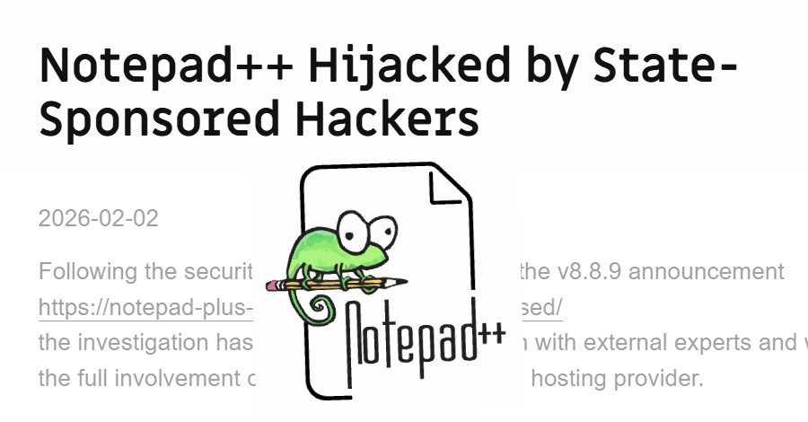 Notepad++ Official Update Mechanism Hijacked to Deliver Malware to Select Users info@thehackernews.com (The Hacker News)