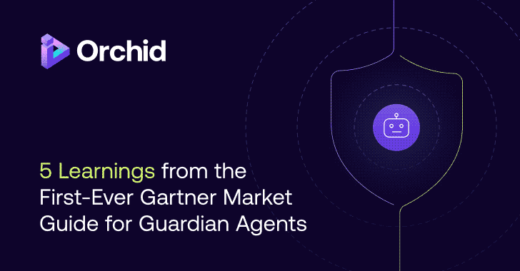 5 Learnings from the First-Ever Gartner Market Guide for Guardian Agents info@thehackernews.com (The Hacker News)