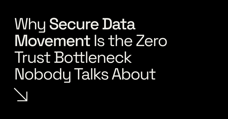 Why Secure Data Movement Is the Zero Trust Bottleneck Nobody Talks About info@thehackernews.com (The Hacker News)
