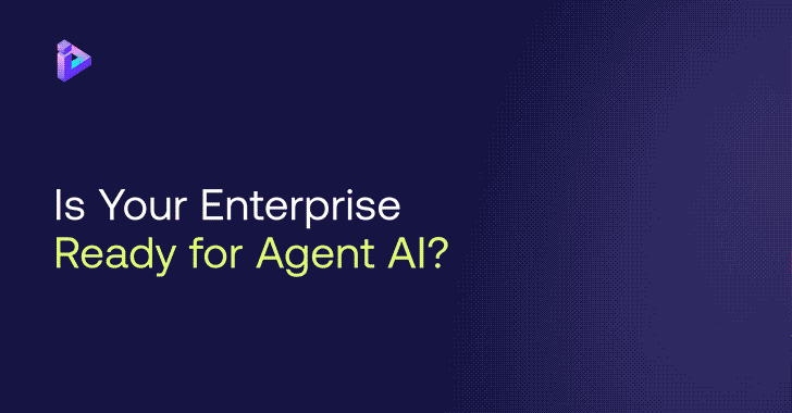 Agent AI is Coming. Are You Ready? info@thehackernews.com (The Hacker News)