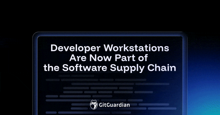 Developer Workstations Are Now Part of the Software Supply Chain info@thehackernews.com (The Hacker News)