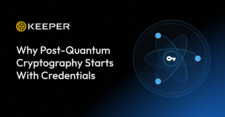 Why Post-Quantum Cryptography Starts With Credentials info@thehackernews.com (The Hacker News)