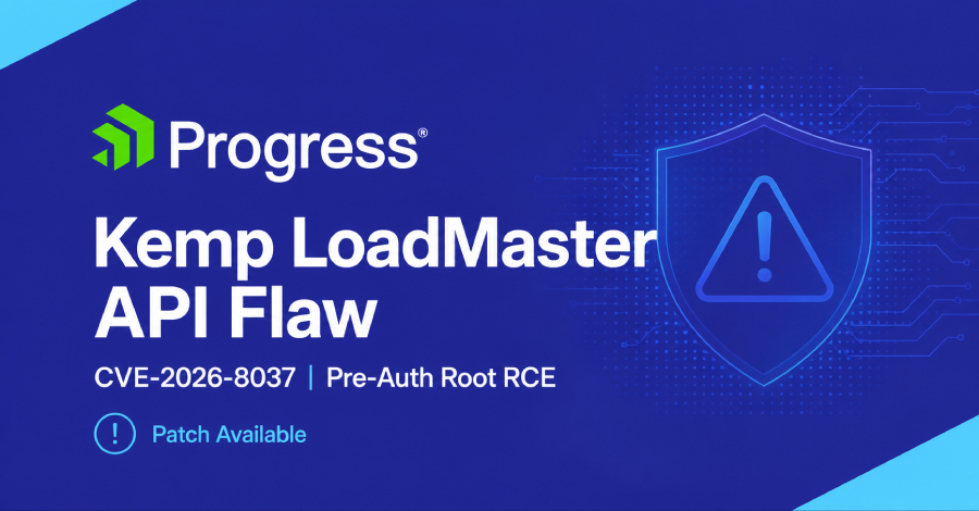 Progress Kemp LoadMaster Flaw Could Let Attackers Run Root Commands Pre-Auth info@thehackernews.com (The Hacker News)